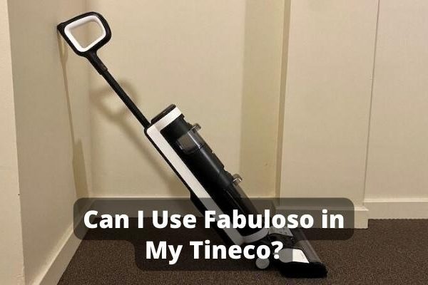 Can I Use Fabuloso in My Tineco