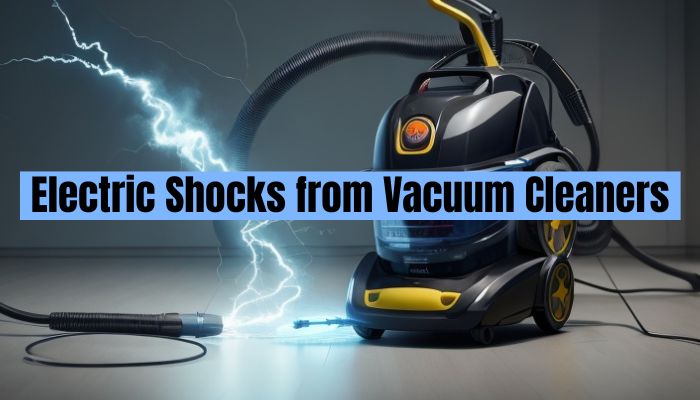 Electric Shocks from Vacuum Cleaners
