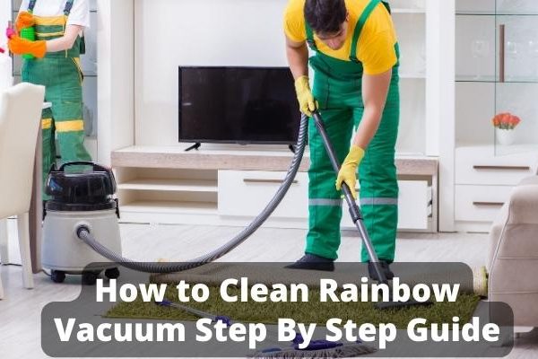 How to Clean Rainbow Vacuum
