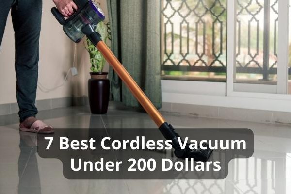 Best Cordless Vacuum Under 200