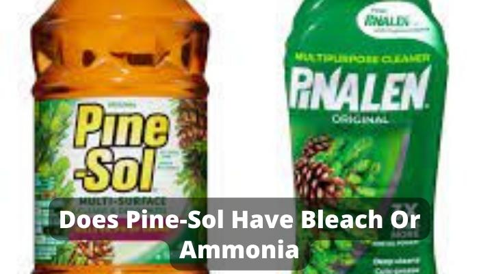 Does Pine-Sol Have Bleach Or Ammonia