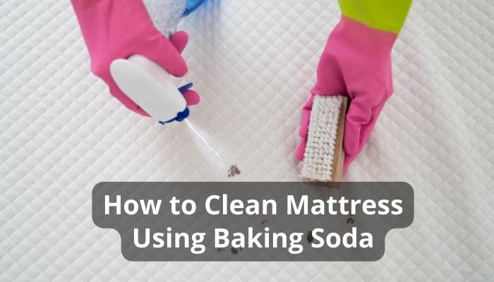 How to Clean Mattress Using Baking Soda