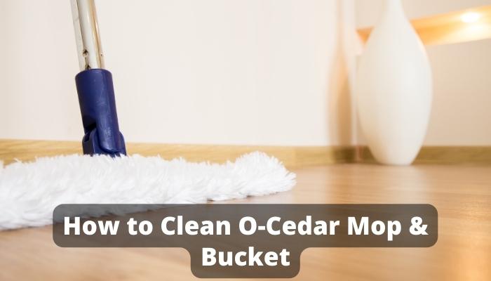 How to Clean O-Cedar Mop & Bucket