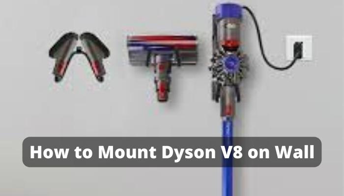How to Mount Dyson V8 on Wall