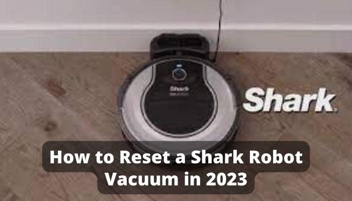 How to Reset a Shark Robot Vacuum