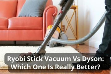 Ryobi Stick Vacuum Vs Dyson