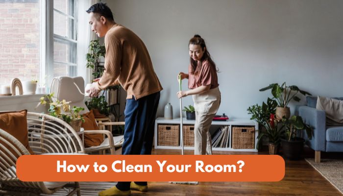 How to Clean Room